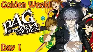 Persona 4 Golden Week Day 1