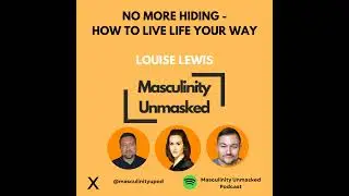 #19 Louise Lewis - No more hiding - How to live life your way