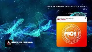 Stoneface & Terminal - Sun & Soul (Extended Mix) FSOE