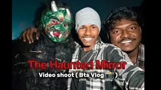 The Haunted Mirror 🪞🔪 Video Shoot ( Bts Vlog 📸 ) 