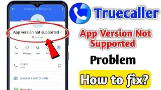 Truecaller App version not supported Problem | How to Fix App version not supported Truecaller