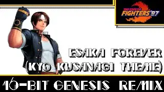[16-Bit;Genesis]Esaka Forever (Kyo Kusanagi Theme) - The King of Fighters 97/98(COMMISSION)