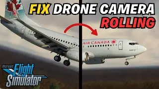 *MSFS Tutorial Drone Camera Roll Fix* #msfs2020
