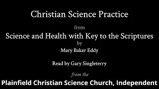 Chapter 12 &mdash; Christian Science Practice, from Science And Health, by Mary Baker Eddy