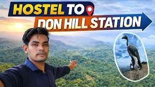 HOSTEL TO DON HILL STATION 🥰 || माजेदार यात्रा