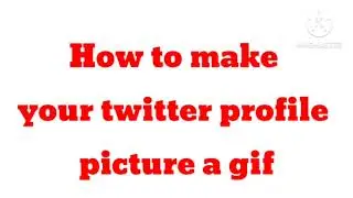 How to Make Twitter Profile Picture a GIF | Can we do it ? Create Twitter Profile Picture as GIF
