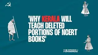 'Why Kerala Will Teach Deleted Portions of NCERT Books'