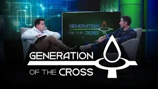 What Happens When You Step Out of the Boat? | Generation of the Cross | Episode 22