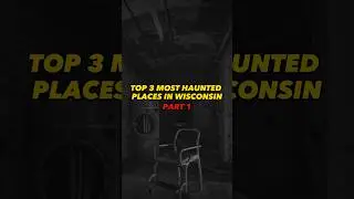 TOP 3 Most Haunted Places in Wisconsin! 💀 #wisconsin #mystery #creepy #haunted #facts