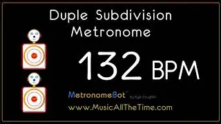 Duple subdivision metronome at 132 BPM MetronomeBot