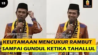 APAKAH SAAT TAHALLUL HARUS GUNDUL ?? | Ceramah Ustadz Abdul Somad