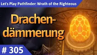 Pathfinder: Wrath of the Righteous deutsch Teil 305 - Drachend&auml;mmerung Let's Play
