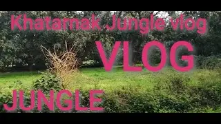 first vlog jungle| jungle vlog first by MG ROCk