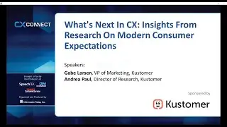SCS1. What's Next In CX: Insights From Research On Modern Consumer Expectations