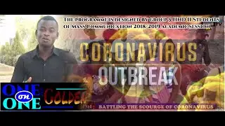 Battling the  Scourge of CORONA-VIRUS (on  ONE ON ONE WITH GOLDEN)