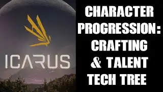 How Does Character Progression / Levelling System Work In Icarus? Crafting  & Talent Tech Tree