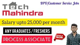 Tech Mahindra is hiring for Process Associate || customer service jobs for freshers || Salary 3 LPA