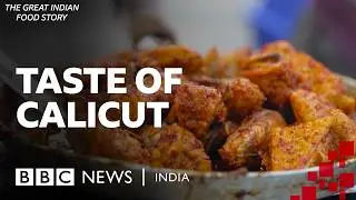 Food in this Kerala city is made with love | A day of food in Calicut | BBC News India