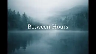 Between Hours | Relaxing Instrumental Music for Focus & Calm