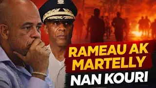 MOVE NOUVEL POU NORMIL RAMEAU AK MARTELLY..MARTELLY PRAL DEPOTE..RAMEAU PRAL NAN PRIZON???/Esdras