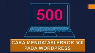 Cara Mengatasi Error 500 Pada Wordpress Dengan htaccess Plugins Themes