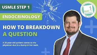 How to Break Down a Question | USMLE Step 1 | Endocrinology | MedSmarter