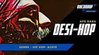 Desi hop | APS Rana | Official audio rap | Faridabad songs