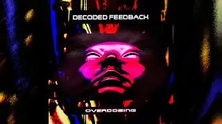 DECODED FEEDBACK - Compilation #1