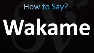 How to Pronounce Wakame (Japanese Seaweed)