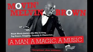 Movin' Melvin Brown - A Man, A Magic, A Music! (A real American Music Story) - teaser trailer