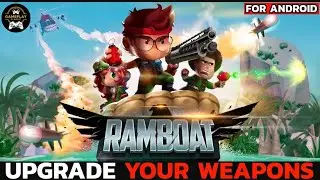 How to Upgrade Weapons on Ramboat Game? Level Up Your Weapons in Ramboat (2024)