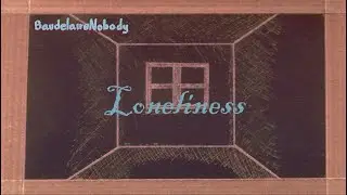 BaudelaireNobody - Loneliness