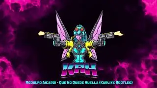 Rodolfo Aicardi - Que No Quede Huella (Karlixx Bootleg)