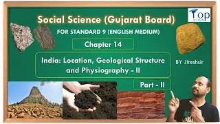 Std 9 | SS | Ch14 Part 2 - India - Location, Geological structure & Physiography-II | Gujarat Board