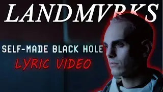 LANDMVRKS - Self-Made Black Hole feat. RESOLVE (LYRICS)