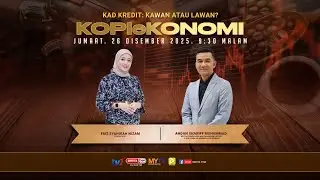 #live KOPIeKONOMI EDISI 26 DISEMBER 2025 (JUMAAT) - KAD KREDIT : KAWAN ATAU LAWAN?