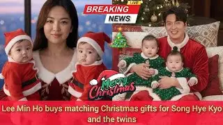 Lee Min Ho buys matching Christmas gifts for Song Hye Kyo and the twins 👼🎄❤️
