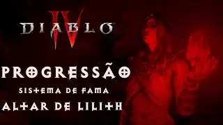 Progressão do Personagem, Sistema de Fama e Altar de Lilith -  Diablo 4