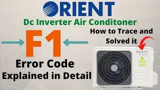 Orient Dc inverter Air conditioner F1 error code explained | how to trace the f1 problem