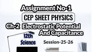 Electrostatic Potential And Capacitance (Physics-12th,Science)