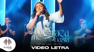 Esther Fiaux | Tua Graça me Basta [Vídeo Letra]