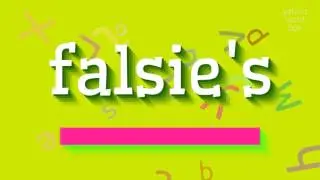FALSIE'S - HOW TO PRONOUNCE FALSIE'S?