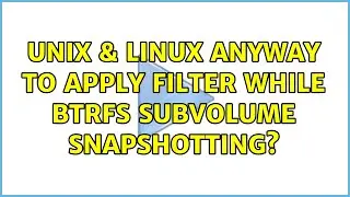 Unix & Linux: Anyway to apply filter while btrfs subvolume snapshotting?