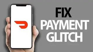 How To Fix DoorDash App Payment Glitch | Easy Quick Solution