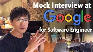 Mock Google interview (for Software Engineer job) - coding & algorithms tips