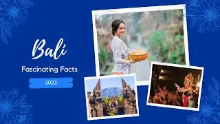 Discovering Fascinating Facts About Bali Island - Travel Video