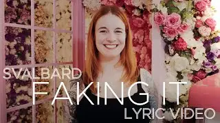 Svalbard - Faking It (Lyric Video)