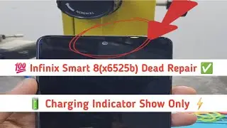 💯 Infinix Smart 8(x6525b) Dead Repair ✅️ | 🔋 Charging Indicator Show Only ⚡️