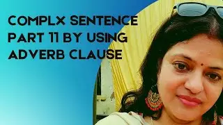 COMPLEX SENTENCE PART 11 (BY USING ADVERB CLAUSE OF CONCESSION OR CONTRAST)
