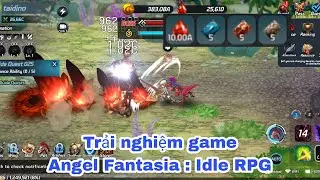 [ Game Mới ] Trải nghiệm game Angel Fantasia : Idle RPG (c&oacute; giftcode ở cuối video)